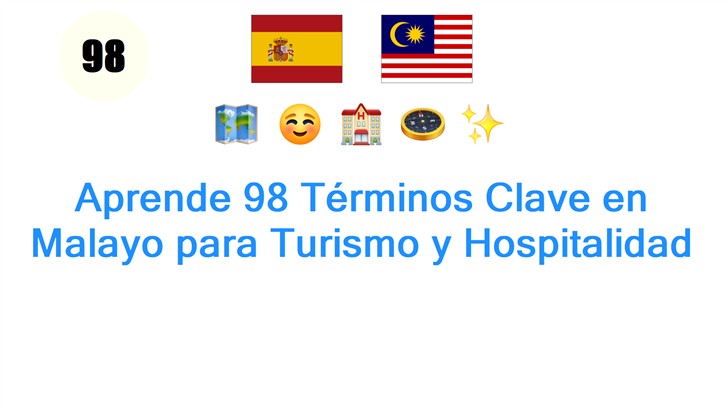 Aprende 98 Términos Clave en Malayo para Turismo y Hospitalidad